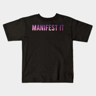 Manifest it Kids T-Shirt